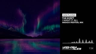 The Script - I Want It All [MAVICK Festival Mix]