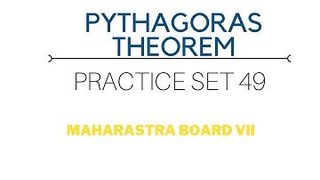 SSC Class 7 | Maths | Pythagoras Theorem | Practice Set 49
