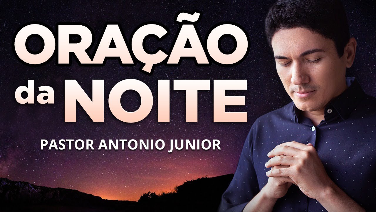 ORAÇÃO DA NOITE AO VIVO – Para Entregar Tudo nas Mãos de Deus nesta Madrugada