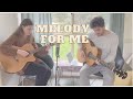 Melody for me   original song