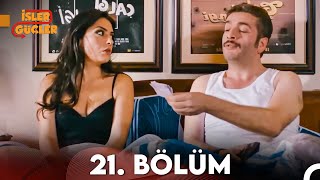 İşler Güçler Yeniden 21. Bölüm