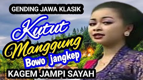 KUTUT MANGGUNG NGELIK BOWO JANGKEP GENDING JAWA KLASIK KAGEM JAMPI SAYAH.