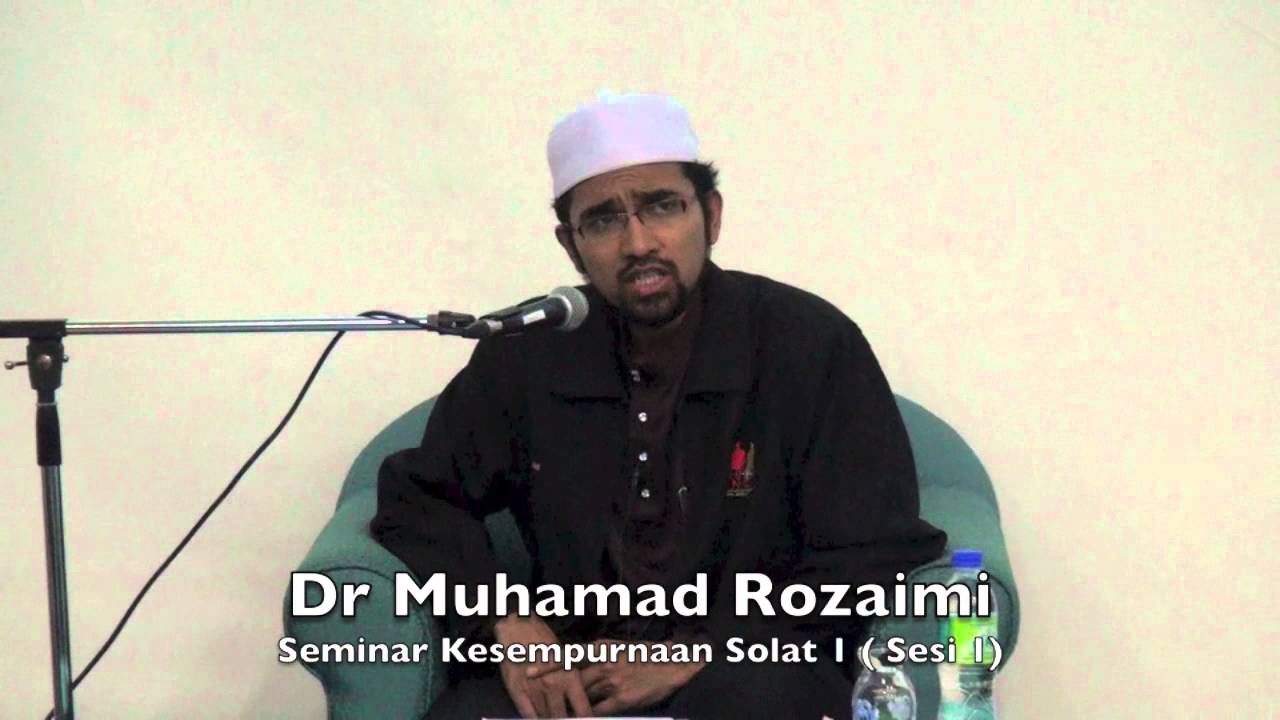 13022016 Dr Muhamad Rozaimi : Seminar Kesempurnaan Solat 1 (sesi 1)