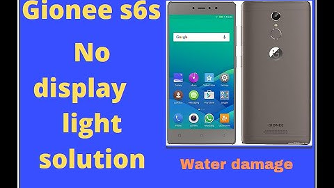 Gionee s6s no display light solution