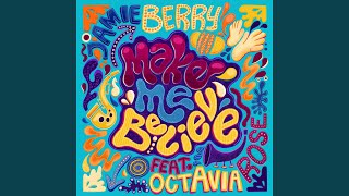 Make Me Believe (feat. Octavia Rose)