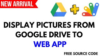 How to Display Google Drive Pictures on Web App using Google Apps Script | B5