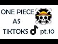 One Piece Characters as random Tik Toks (part 10) -  READ DESCRIPTION TO AVOID SPOILERS