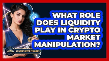 What Role Does Liquidity Play In Crypto Market Manipulation? - All About Crypto Exchanges