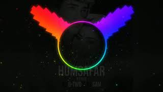 Download lagu Aye Mere Humsafar Remix ft.Dj U-Two x Dj Sam supported by Dj Rex