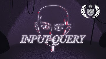 Input Query - Animated Short Film