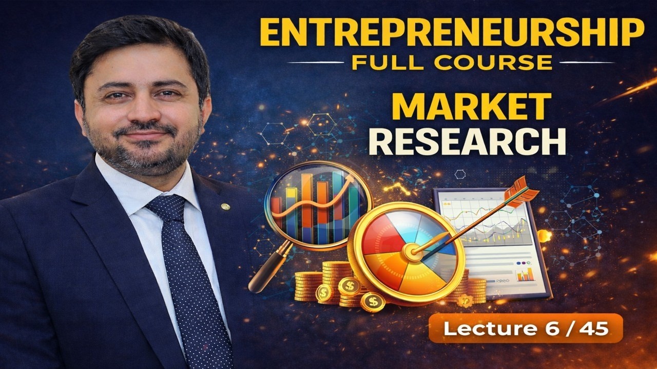 Market Research for Entrepreneurs | Entrepreneurship Lecture 6/45 | How to Validate a Business Idea