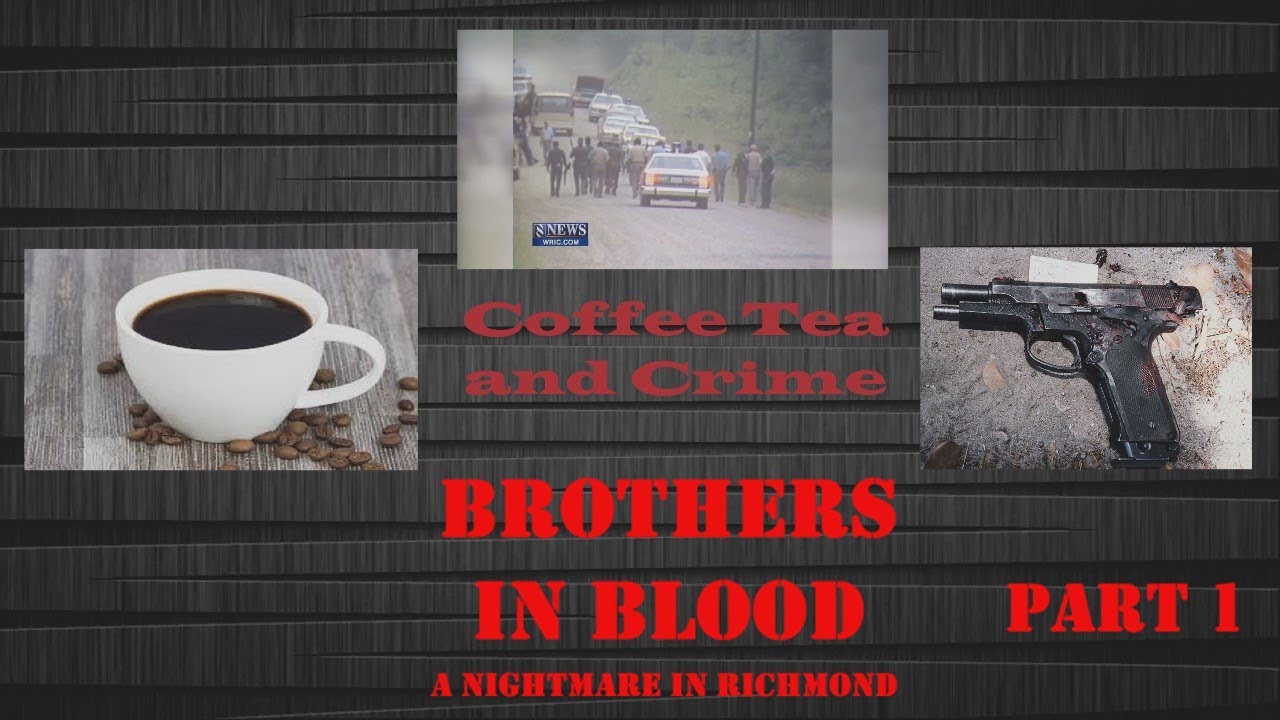 Coffee Tea and Crime | Brothers in Blood: A Nightmare in Richmond