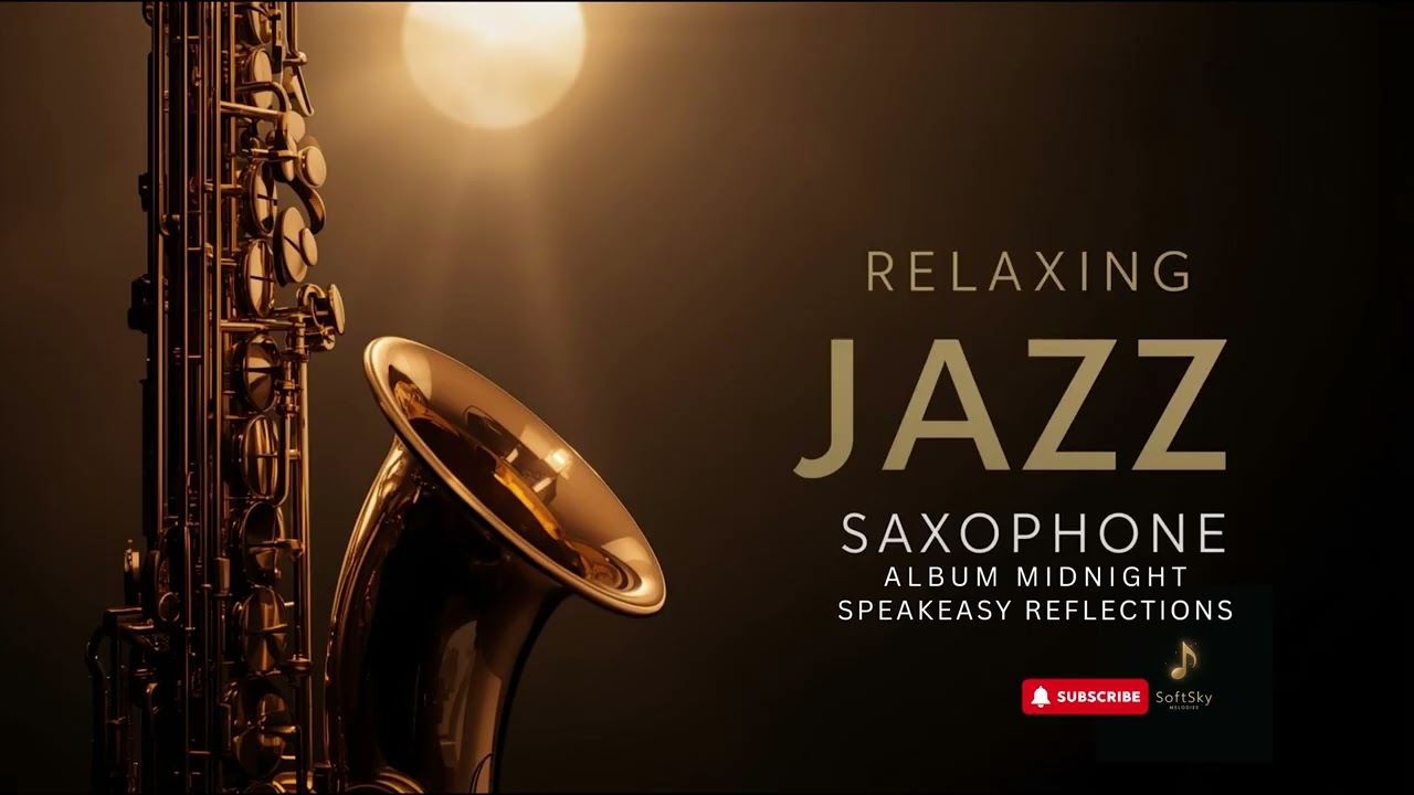 Smooth Jazz Saxophone 🎷 Speakeasy Jazz Lounge for Deep Thinking & Focus Full Album