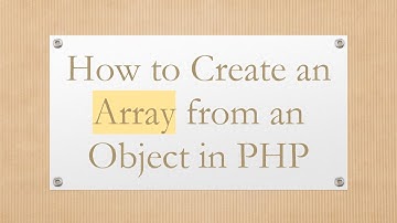 How to Create an Array from an Object in PHP