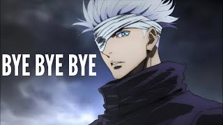 Gojo AMV - Bye Bye Bye