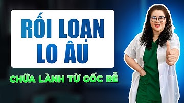 Rối Loạn Lo Âu: Chữa Lành Từ Gốc Rễ | Dược Sĩ Nguyên 5G