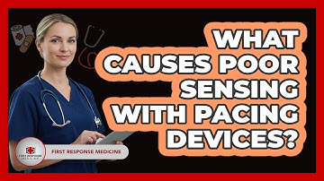 What Causes Poor Sensing With Pacing Devices? - First Response Medicine