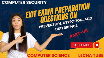 PART - 7 Exit Exam Preparation Question on Prevention, detection, and deterrence.