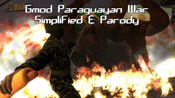 Gmod Paraguayan War Simplified and Parody