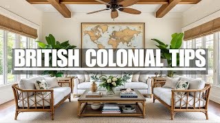 British Colonial Interior Design Style  Decorating Tips