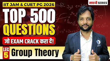 Group Theory | TOP 500 QUESTIONS L-5 | IIT JAM & CUET PG 2026 | IFAS