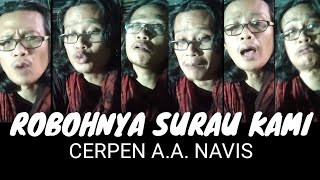 ROBOHNYA SURAU KAMI | BACA CERPEN A.A. NAVIS