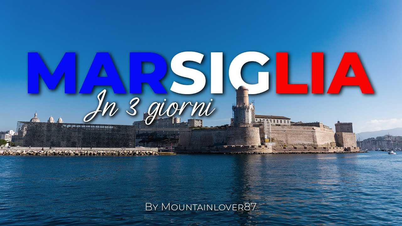 MARSIGLIA: Ecco cosa visitare in 3 giorni! - YouTube