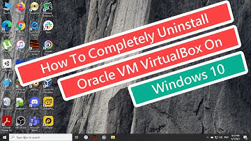 How To Completely Uninstall Oracle VM VirtualBox On Windows 10
