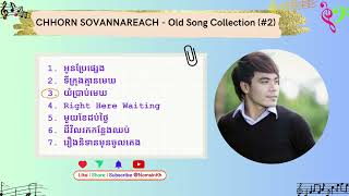 CHHORN SOVANNAREACH   Old Song Collection 2