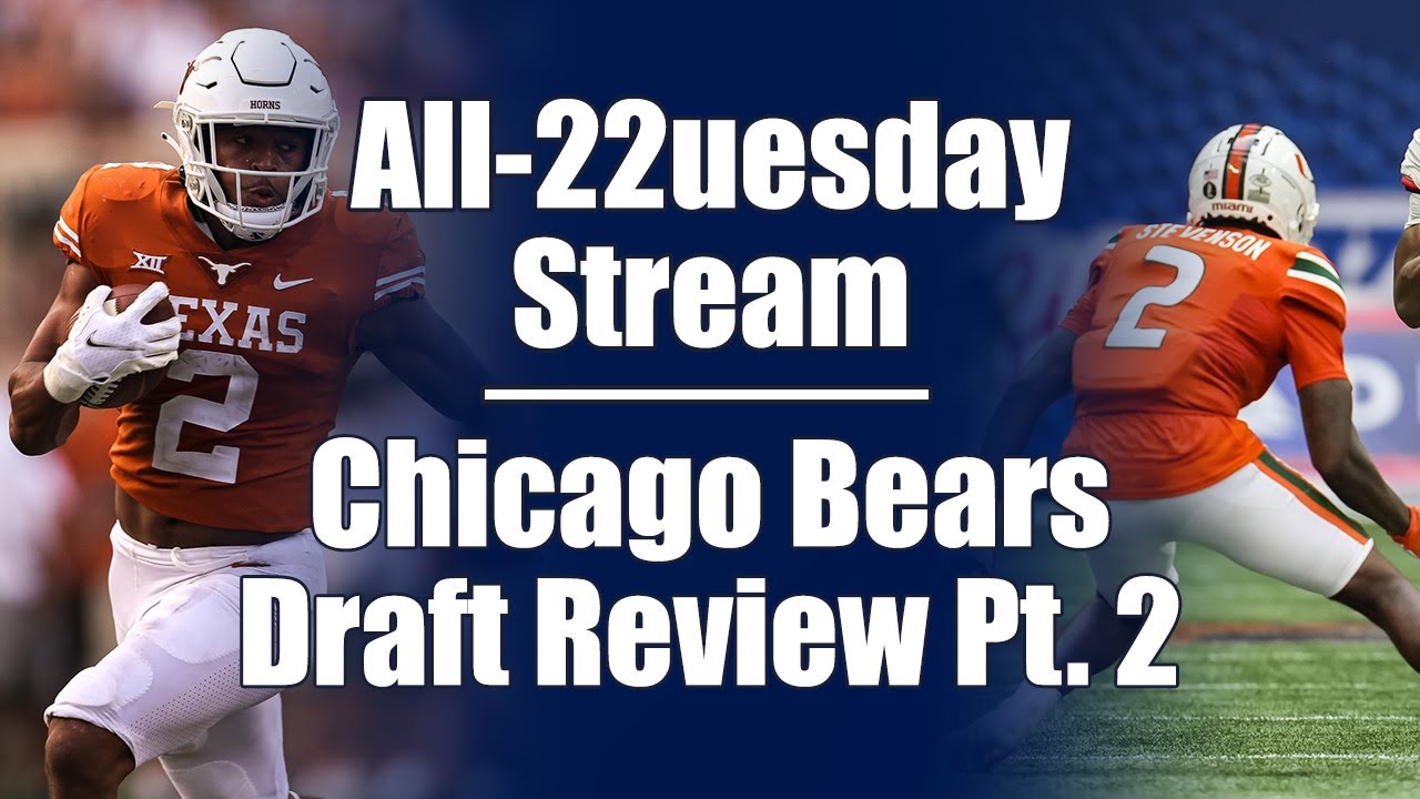 All22uesday Stream Reviewing the Chicago Bears Draft Class (Part 2