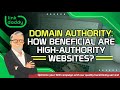 Domain Authority - How Beneficial are High Authority Websites