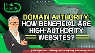 Domain Authority - How Beneficial are High Authority Websites