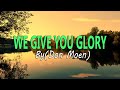 We Give You Glory - Don Moen with Lyrics | Subtitles