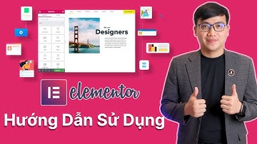 Hướng dẫn sử dụng Elementor thiết kế Website - Landing Page (Chỉ bằng cách kéo thả)