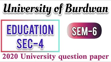 University of Burdwan | Education SEC-4 | Semester-6 | 2020 University Question Paper