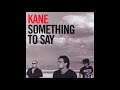 Kane Something To Say 2005 mp3