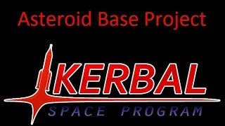 Kerbal Space Program- Asteroid Base Project- Episode 3- The Phantom Wobbling
