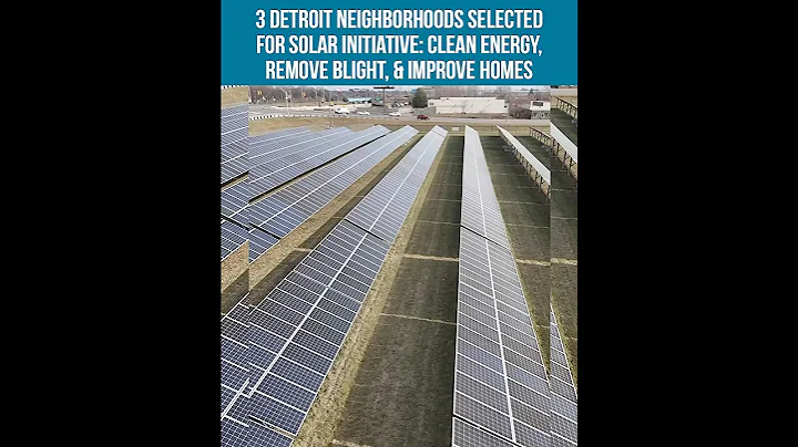 3 Detroit Neighborhoods Selected for Solar Initiative: Clean Energy, Remove Blight