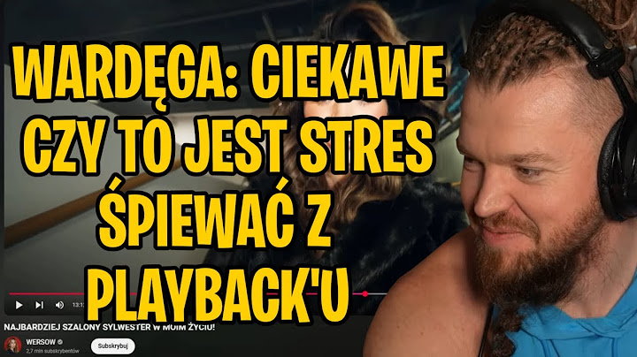 WARDĘGA OGLĄDA WERSOW - NAJBARDZIEJ SZALONY SYLWESTER W MOIM ŻYCIU!