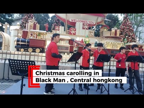 CHRISTMAS CAROLLING IN BLACKMAN CENTRAL HONGKONG DISPLAY NOW #TRENDING