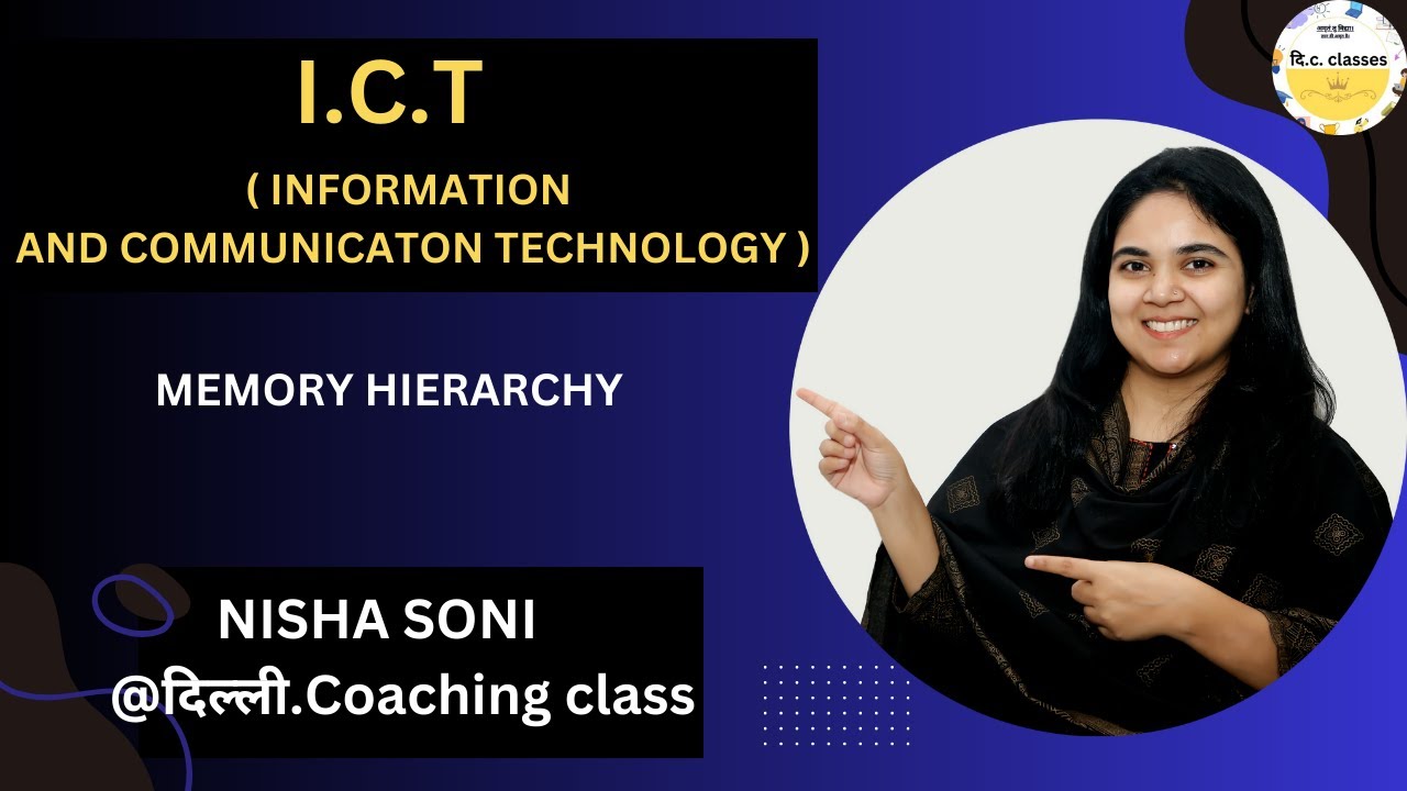 ICT (INFORMATION AND COMMUNICATION TECHNOLOGY) (MEMORY HIERARCHY ...