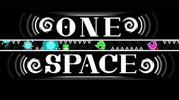 "One space" By Zoroa ][ 100% ][ Geometry Dash 2.11