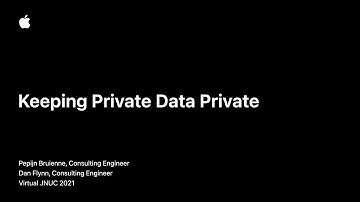 Keeping Private Data Private | JNUC 2021