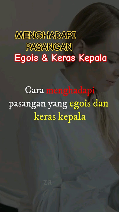 cara menghadapi pasangan egois dan keras kepala shrot