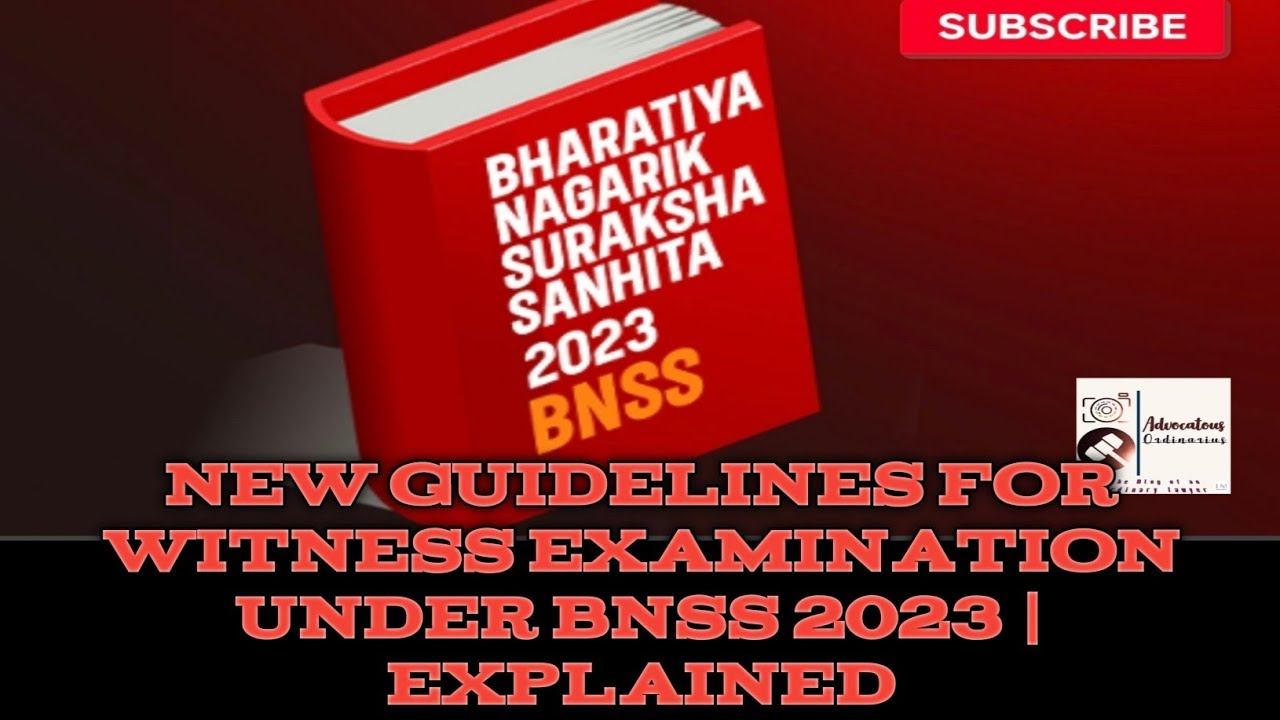 New Guidelines for Witness Examination Under BNSS 2023 | Explained ...