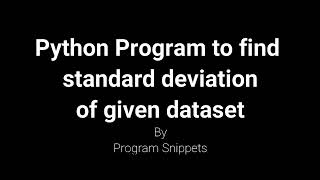 Python Program to find standard deviation for given dataset