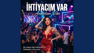 İhtiyacım Var - Anatolian Vibe