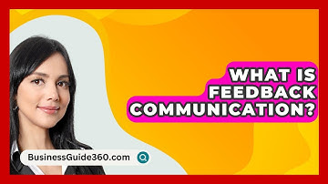 What Is Feedback Communication? - BusinessGuide360.com