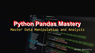Tutorial 2: Master Data Manipulation and Analysis with Python Pandas! A Comprehensive Guide