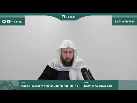 Sahih al-Bukhari | Kapitlet: Det som mjukar upp hjärtat | del 13
